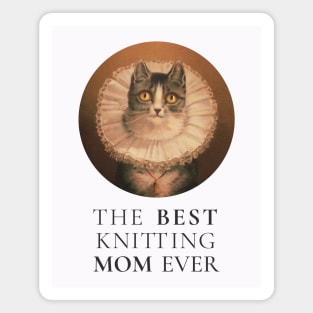 THE BEST KNITTING MOM IN THE WORLD, CAT. THE BEST KNITTING MOM EVER FINE ART VINTAGE STYLE OLD TIMES. Magnet